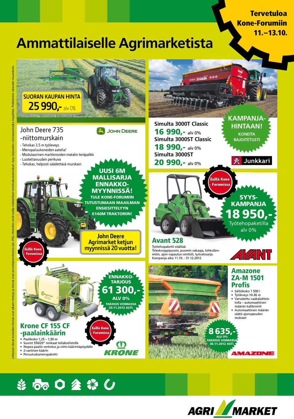 suoran kaupan hinta 25 990,- alv 0% John Deere 735 -niittomurskain - Tehokas 3,5 m työleveys - Menopaluukoneiden aatelia!