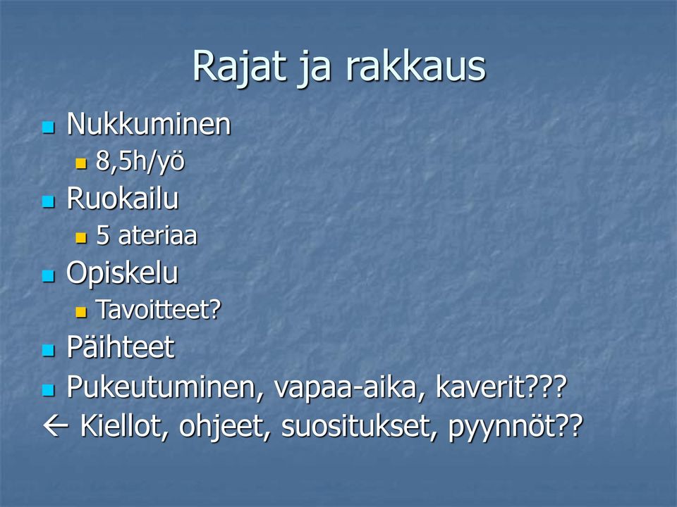 Päihteet Rajat ja rakkaus Pukeutuminen,