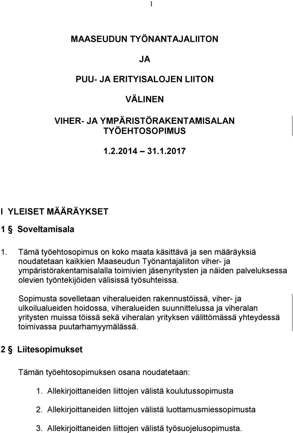 olevien työntekijöiden välisissä työsuhteissa.