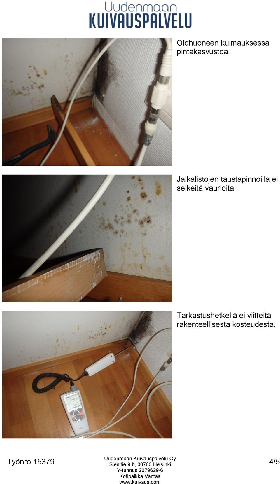 selkeitä vaurioita.