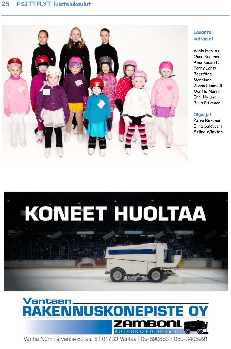 Manninen Jenna Niemelä Martta Nurmi Enni Nylund Julia