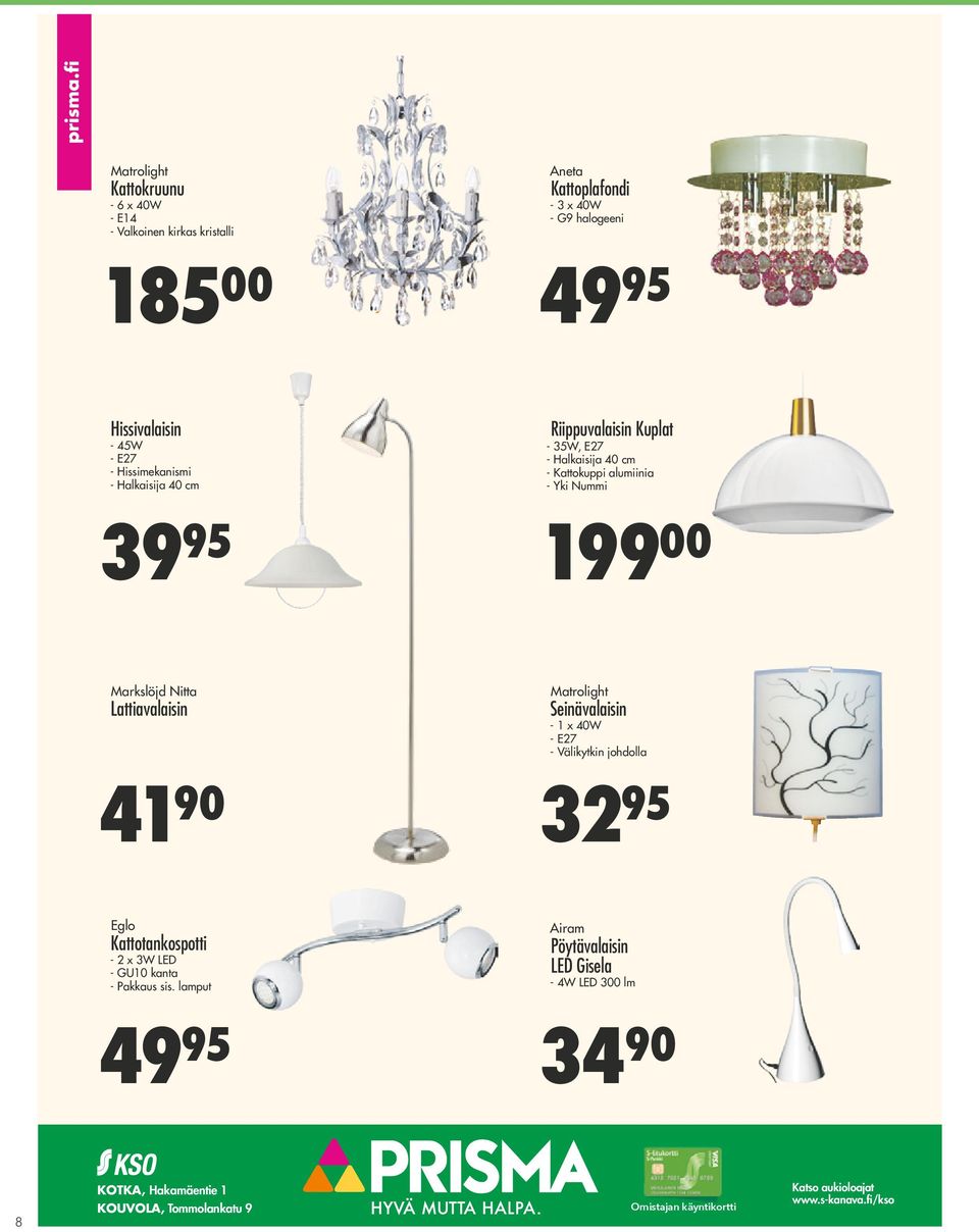 Lattiavalaisin Matrolight Seinävalaisin - 1 x 40W - E27 - Välikytkin johdolla 41 90 32 95 Eglo Kattotankospotti - 2 x 3W LED - GU10 kanta - Pakkaus sis.