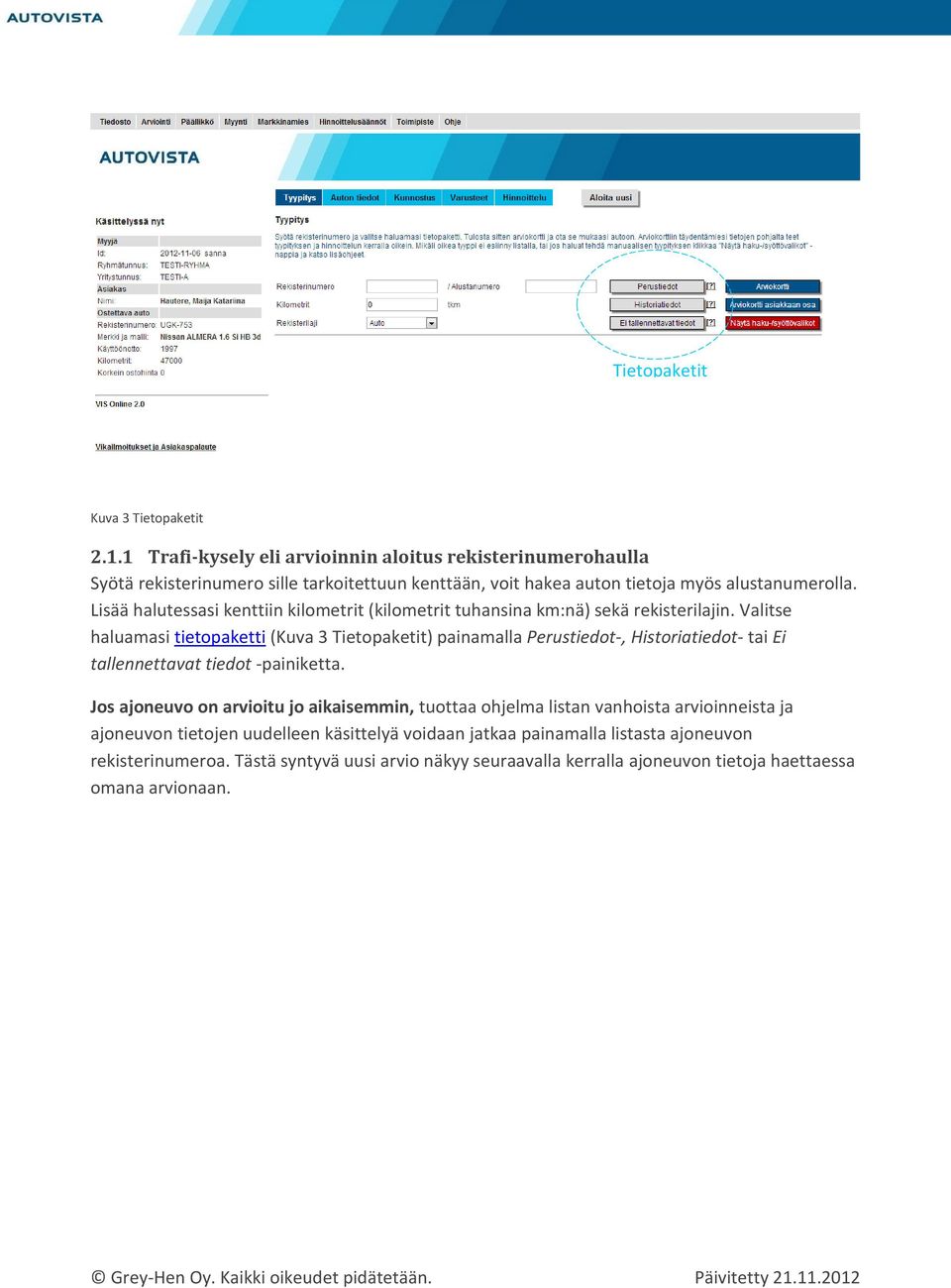 Lisää halutessasi kenttiin kilometrit (kilometrit tuhansina km:nä) sekä rekisterilajin.