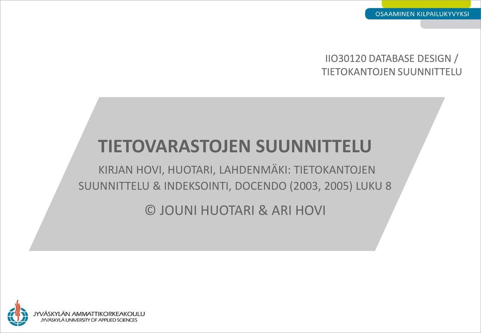 HOVI, HUOTARI, LAHDENMÄKI: TIETOKANTOJEN