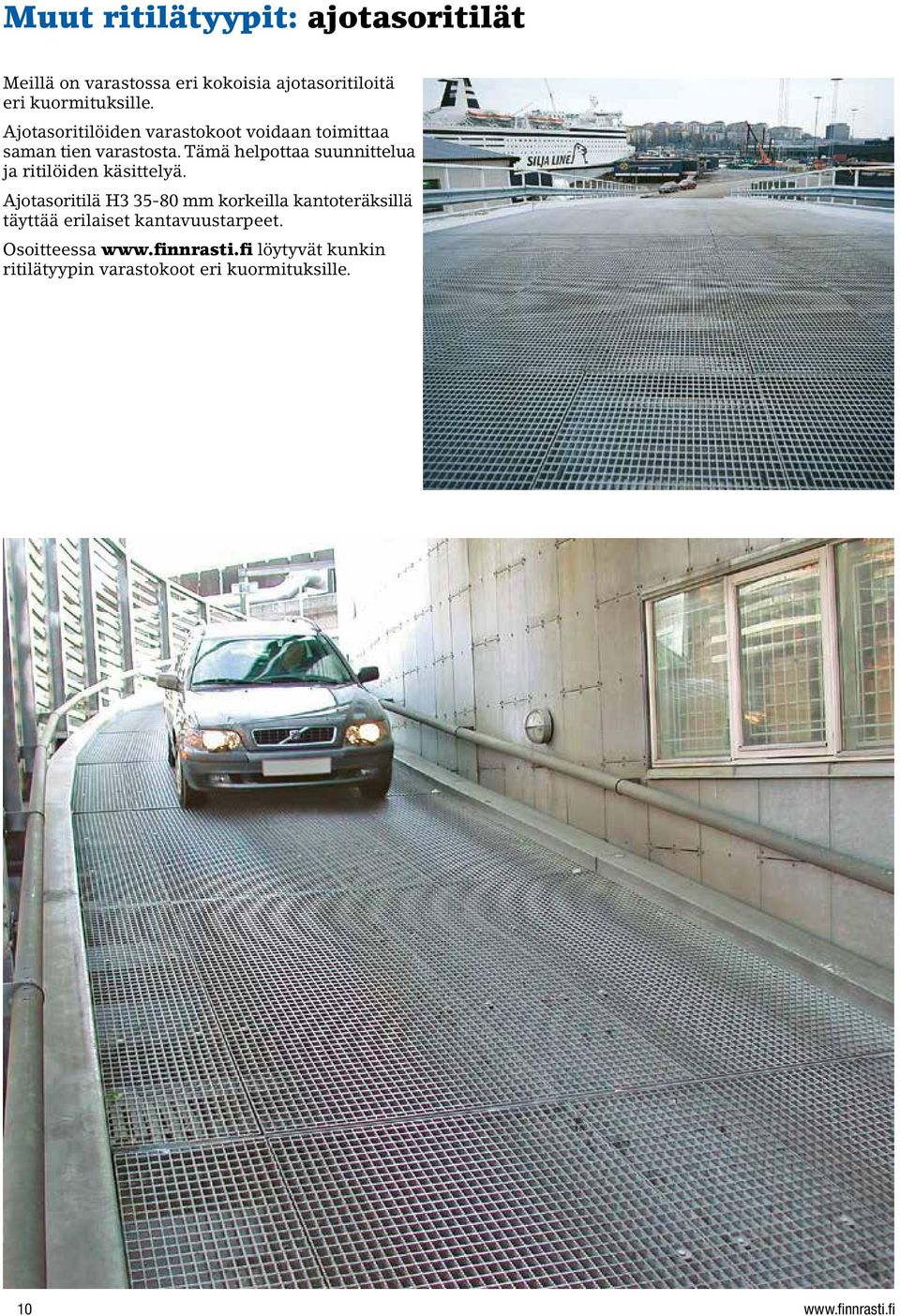 Tämä helpottaa suunnittelua ja ritilöiden käsittelyä.