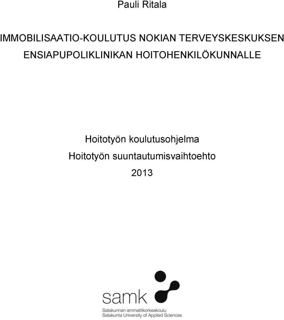 ENSIAPUPOLIKLINIKAN HOITOHENKILÖKUNNALLE