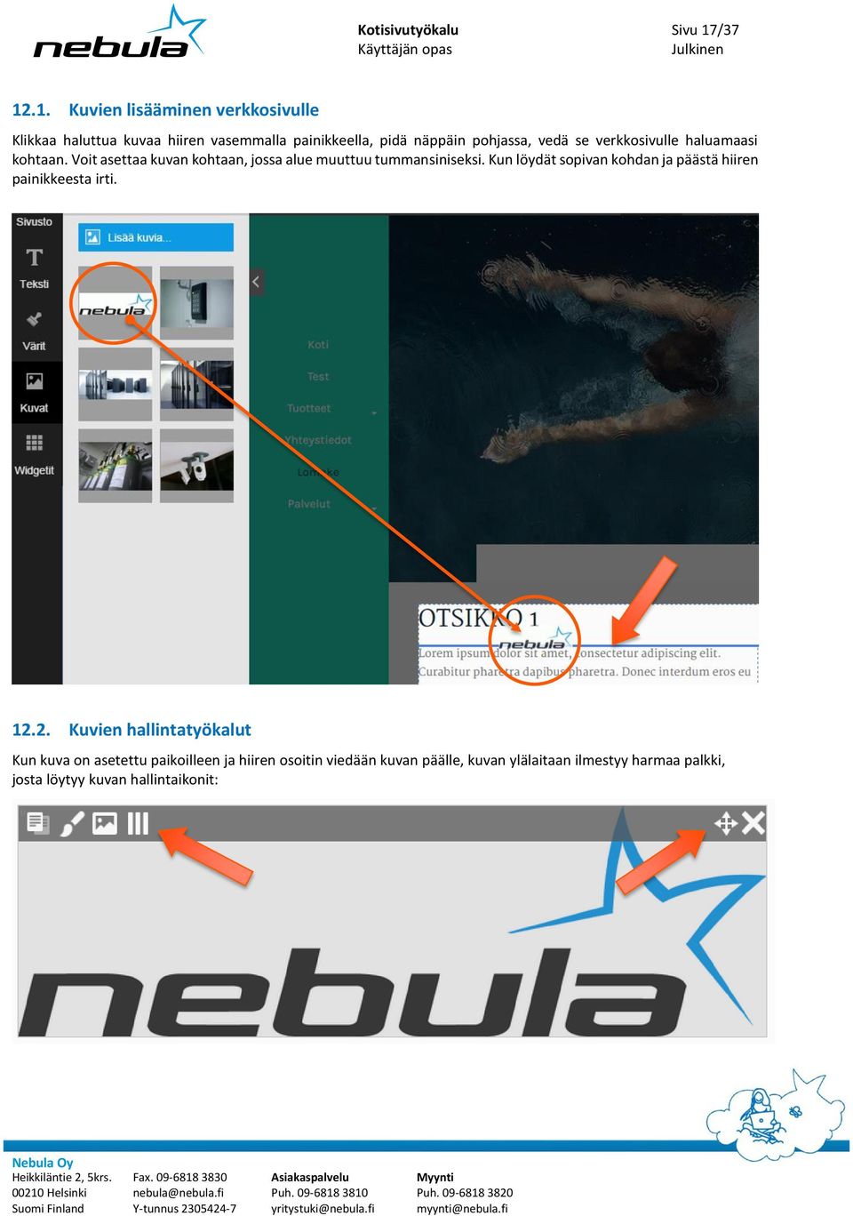 .1. Kuvien lisääminen verkkosivulle Klikkaa haluttua kuvaa hiiren vasemmalla painikkeella, pidä näppäin pohjassa, vedä