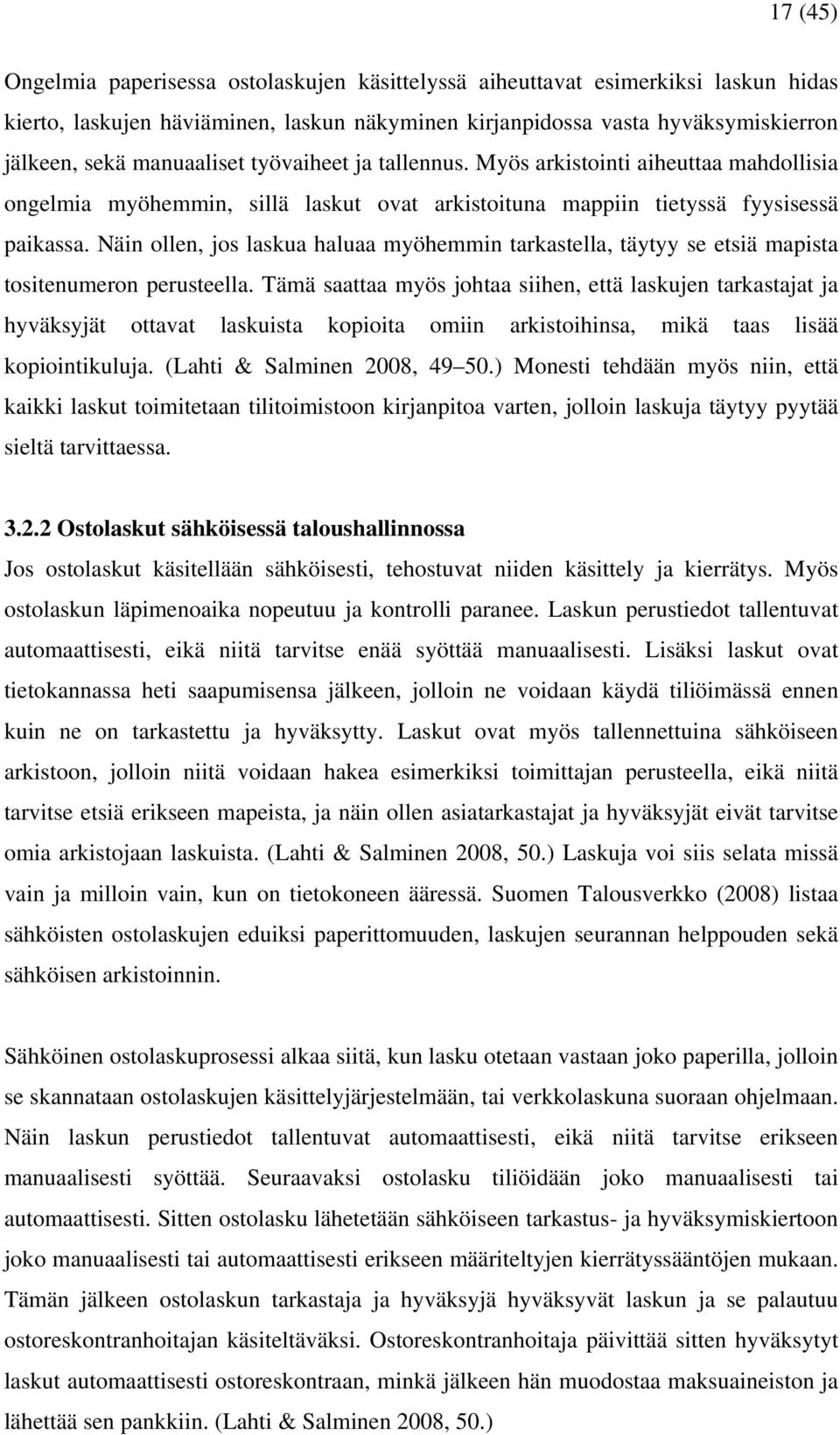 Näin ollen, jos laskua haluaa myöhemmin tarkastella, täytyy se etsiä mapista tositenumeron perusteella.