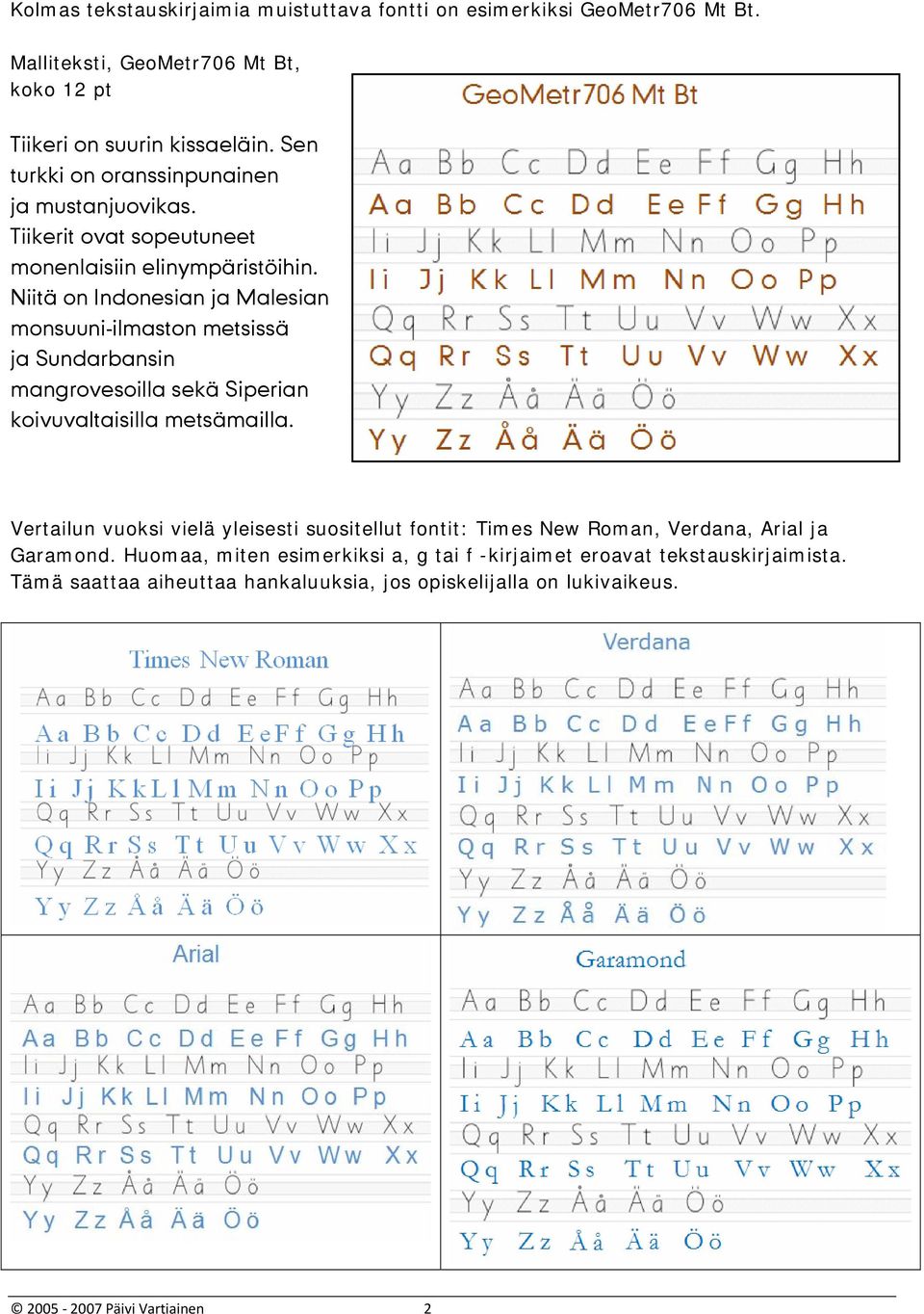 suositellut fontit: Times New Roman, Verdana, Arial ja Garamond.