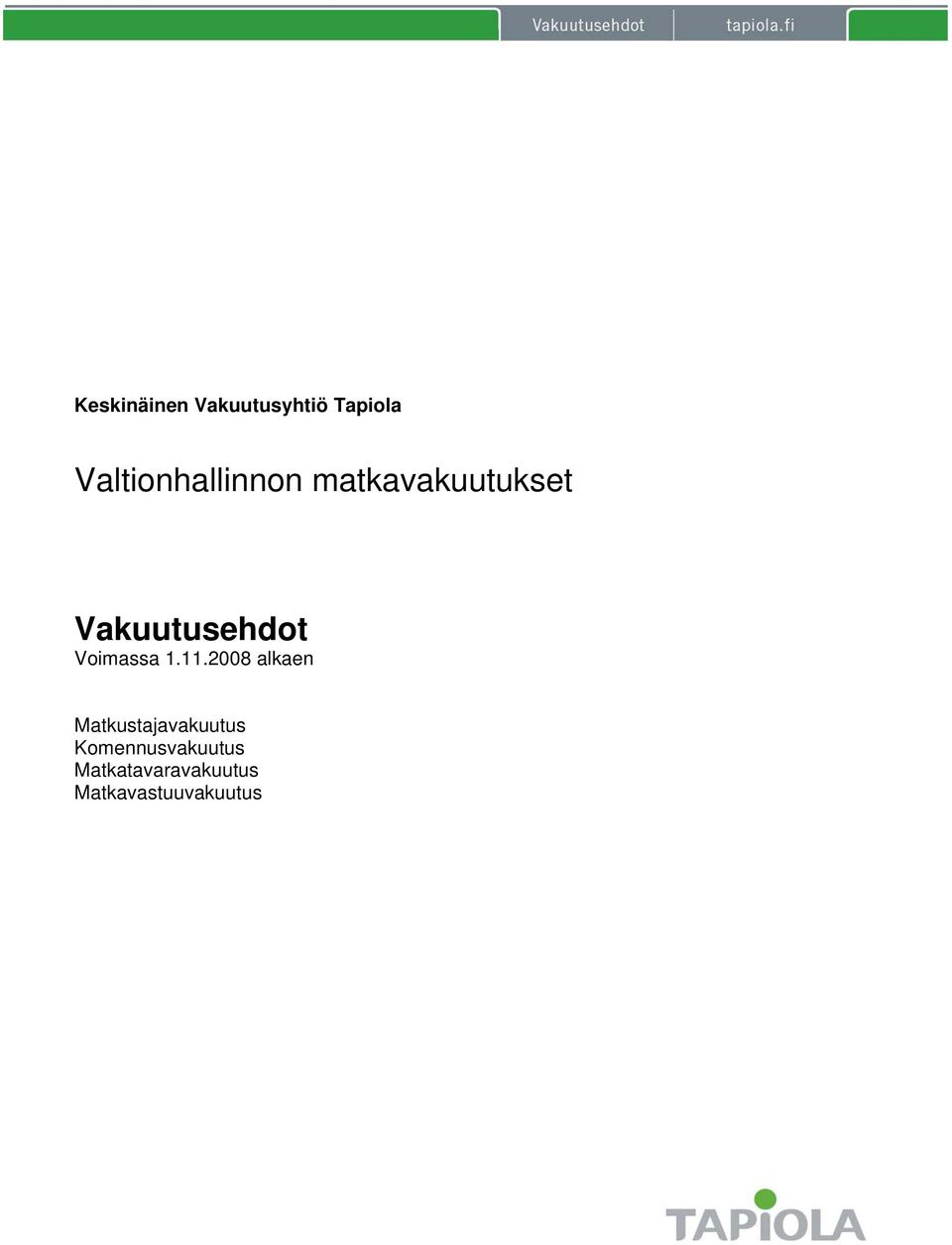 Vakuutusehdot Voimassa 1.11.