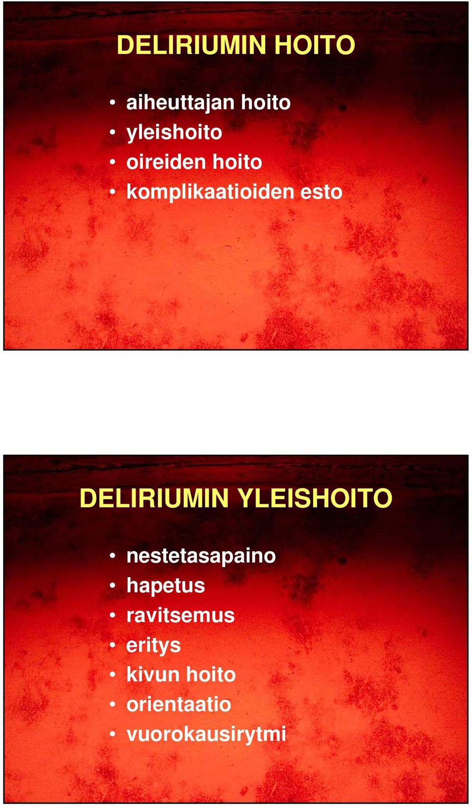 DELIRIUMIN YLEISHOITO nestetasapaino hapetus