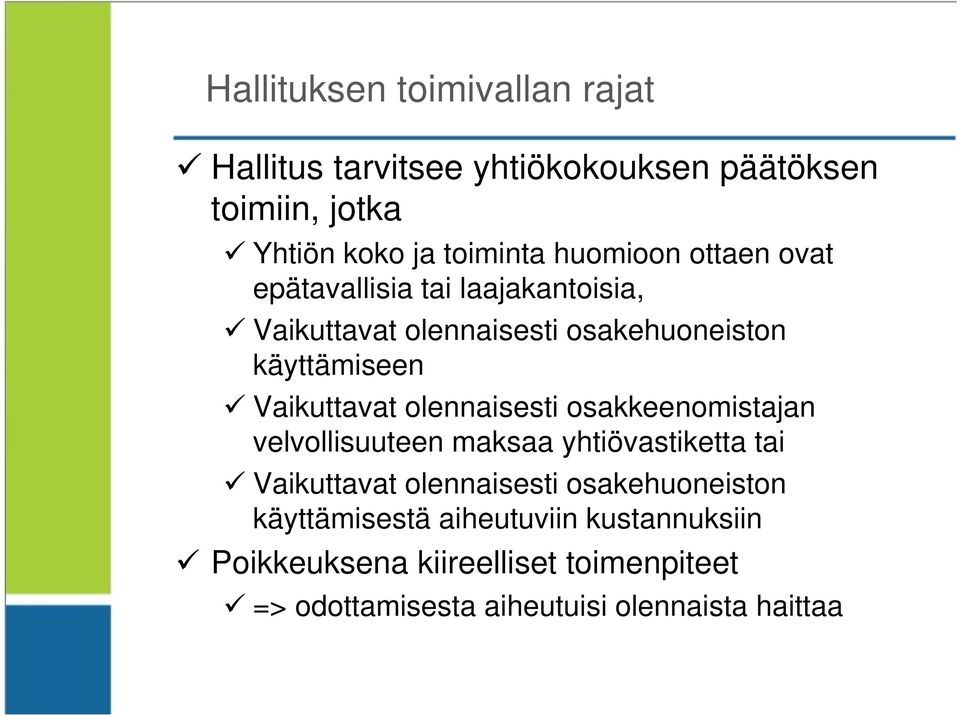 Vaikuttavat olennaisesti osakkeenomistajan velvollisuuteen maksaa yhtiövastiketta tai Vaikuttavat olennaisesti