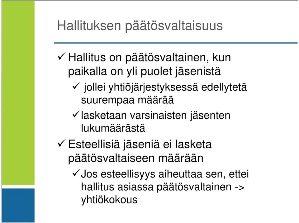 varsinaisten jäsenten lukumäärästä Esteellisiä jäseniä ei lasketa päätösvaltaiseen