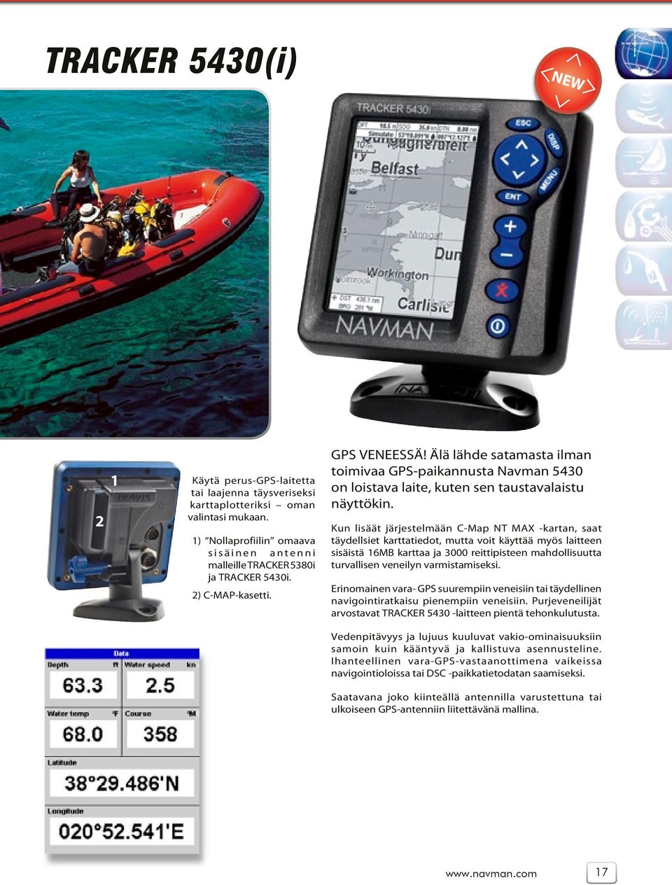 Älä lähde satamasta ilman toimivaa GPS-paikannusta Navman 5430 on loistava laite, kuten sen taustavalaistu näyttökin.
