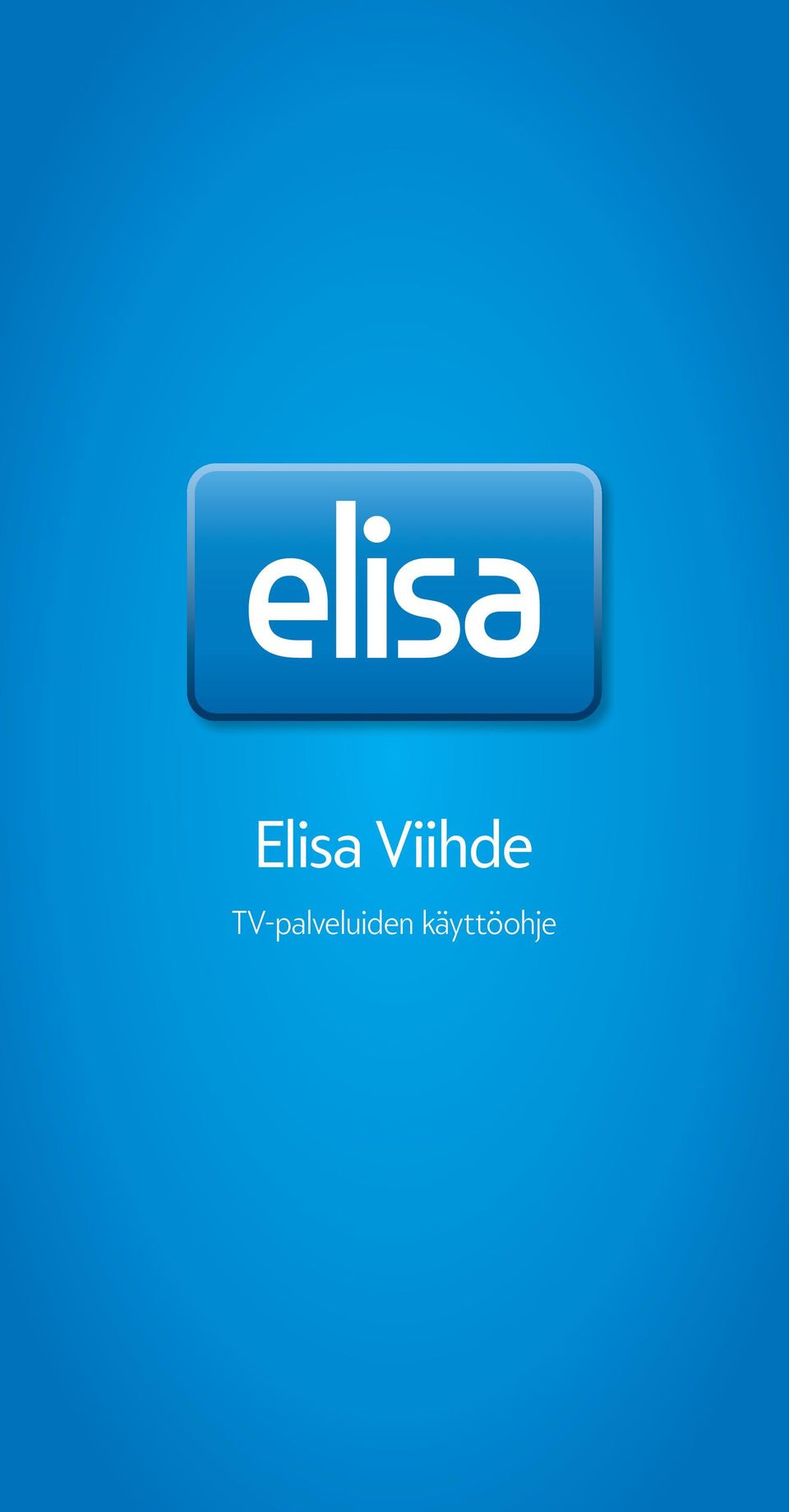 Elisa Viihde. TV-palveluiden käyttöohje - PDF Ilmainen lataus