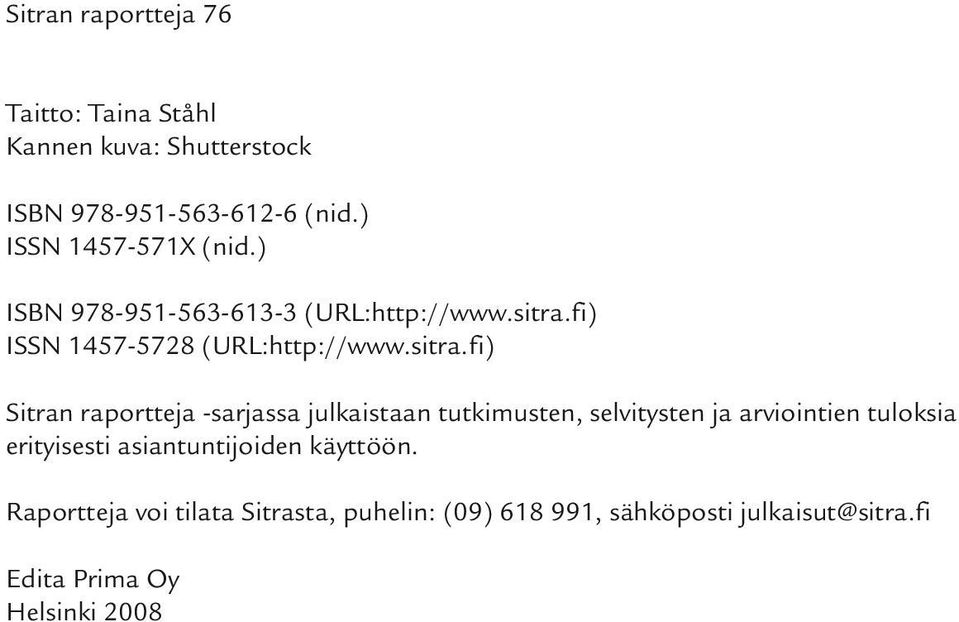 fi) ISSN 1457-5728 (URL:http://www.sitra.