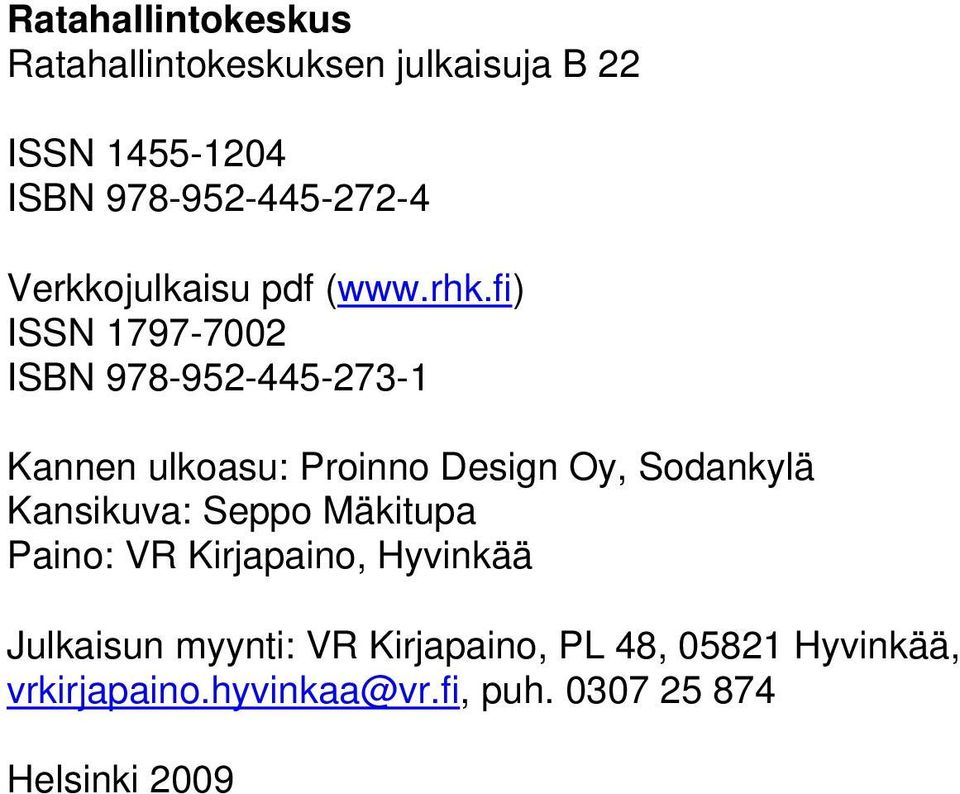 fi) ISSN 1797-7002 ISBN 978-952-445-273-1 Kannen ulkoasu: Proinno Design Oy, Sodankylä