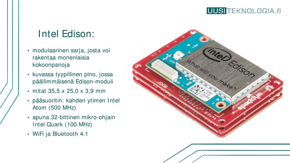 Edison-moduli mitat 35,5 x 25,0 x 3,9 mm pääsuoritin: kahden ytimen