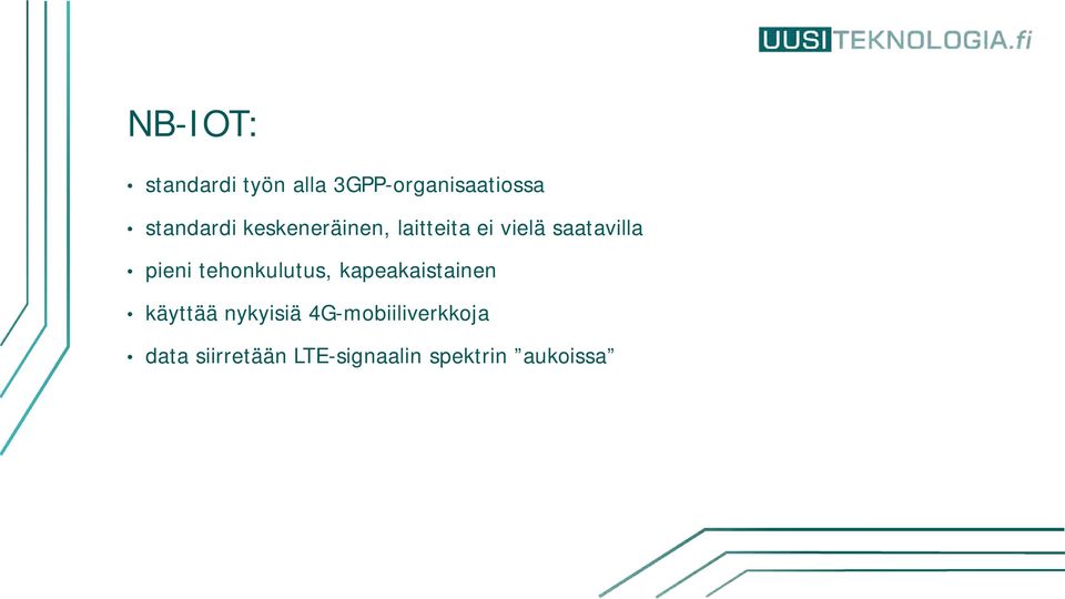 pieni tehonkulutus, kapeakaistainen käyttää nykyisiä