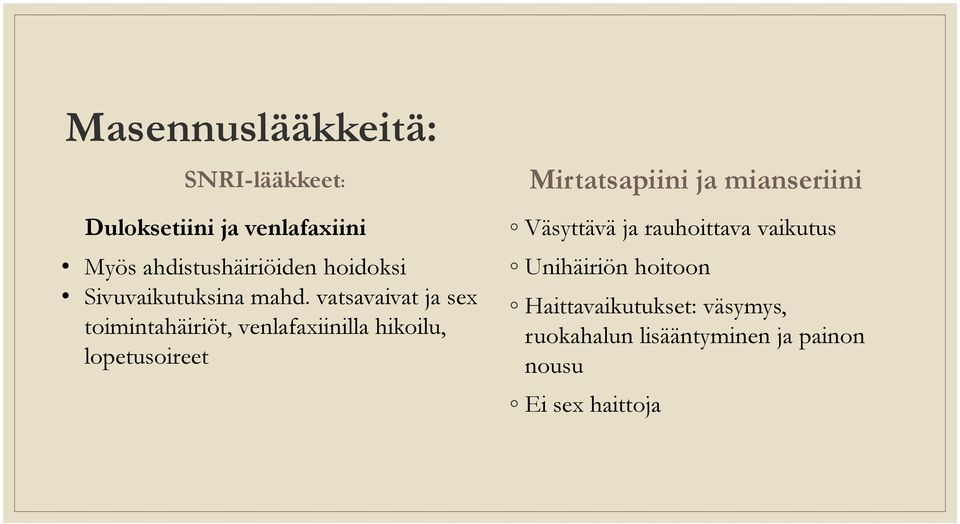 vatsavaivat ja sex toimintahäiriöt, venlafaxiinilla hikoilu, lopetusoireet Mirtatsapiini