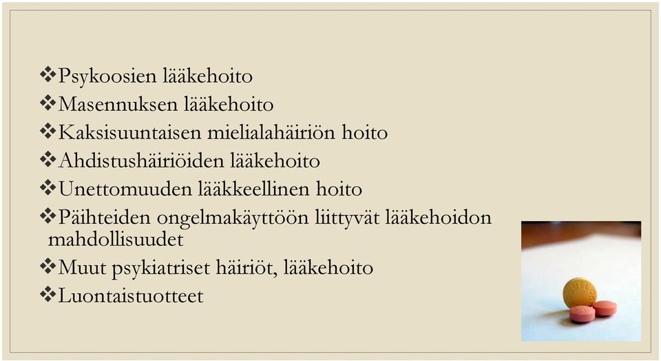 lääkkeellinen hoito Päihteiden ongelmakäyttöön liittyvät