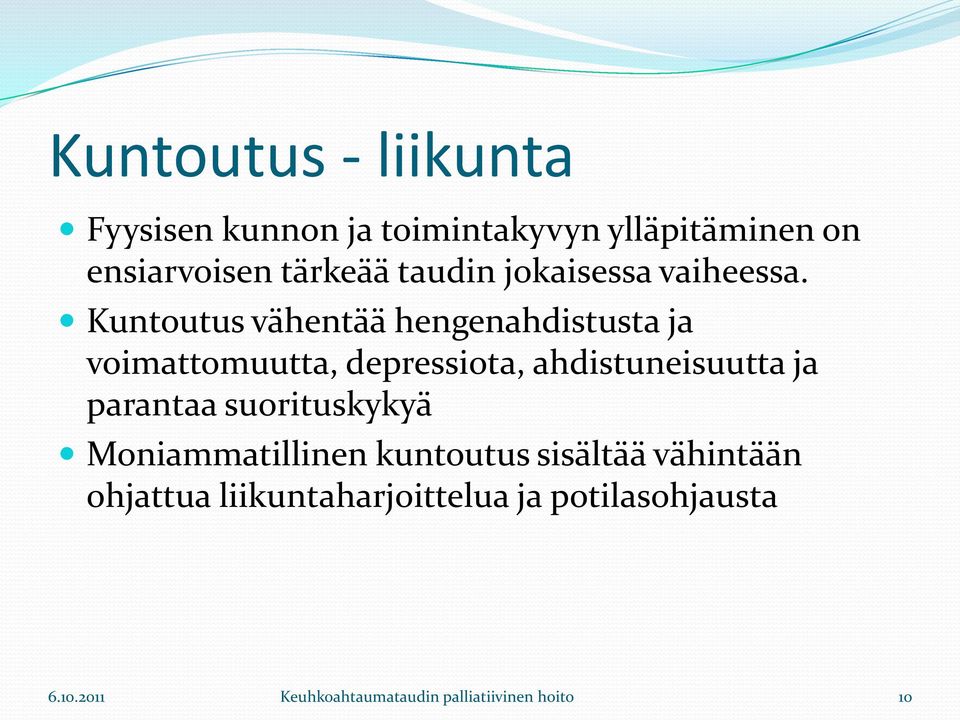 Kuntoutus vähentää hengenahdistusta ja voimattomuutta, depressiota, ahdistuneisuutta ja