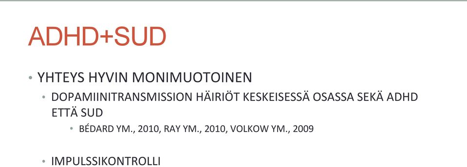 OSASSA SEKÄ ADHD ETTÄ SUD BÉDARD YM.