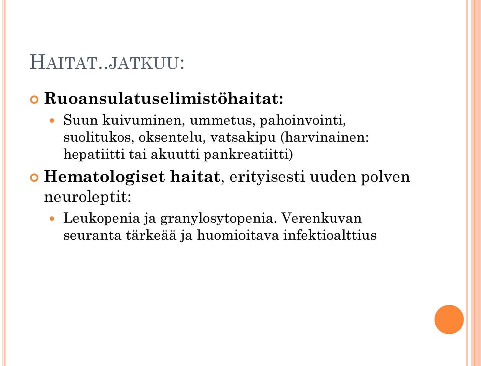 suolitukos, oksentelu, vatsakipu (harvinainen: hepatiitti tai akuutti