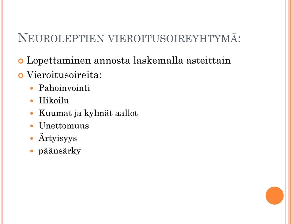 Vieroitusoireita: Pahoinvointi Hikoilu