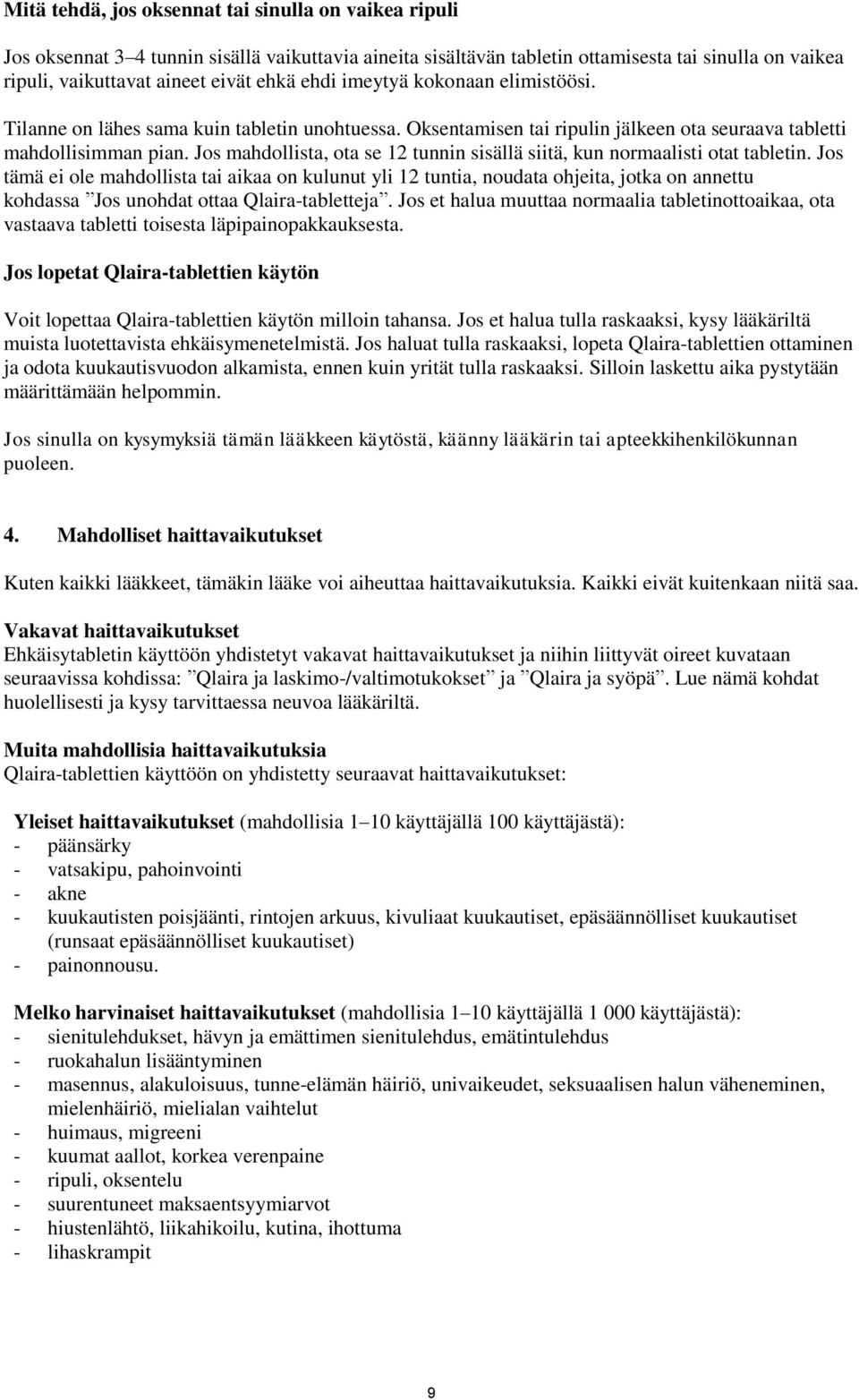 Jos mahdollista, ota se 12 tunnin sisällä siitä, kun normaalisti otat tabletin.