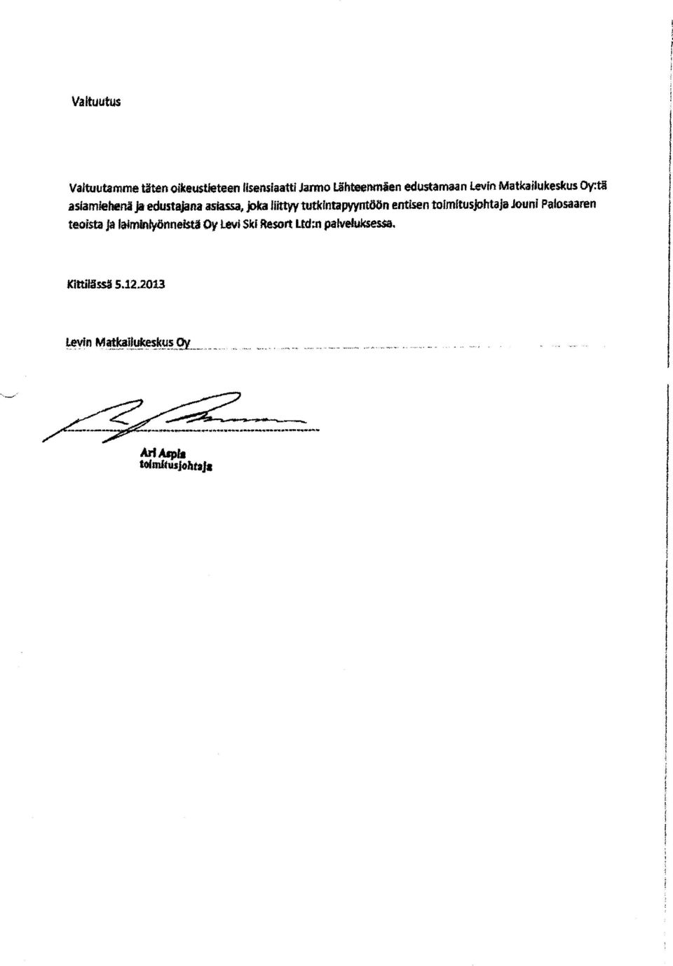 tutkintapyyntöbn entisen toimitusjohtaja Jouni Palosaaren teoista ja