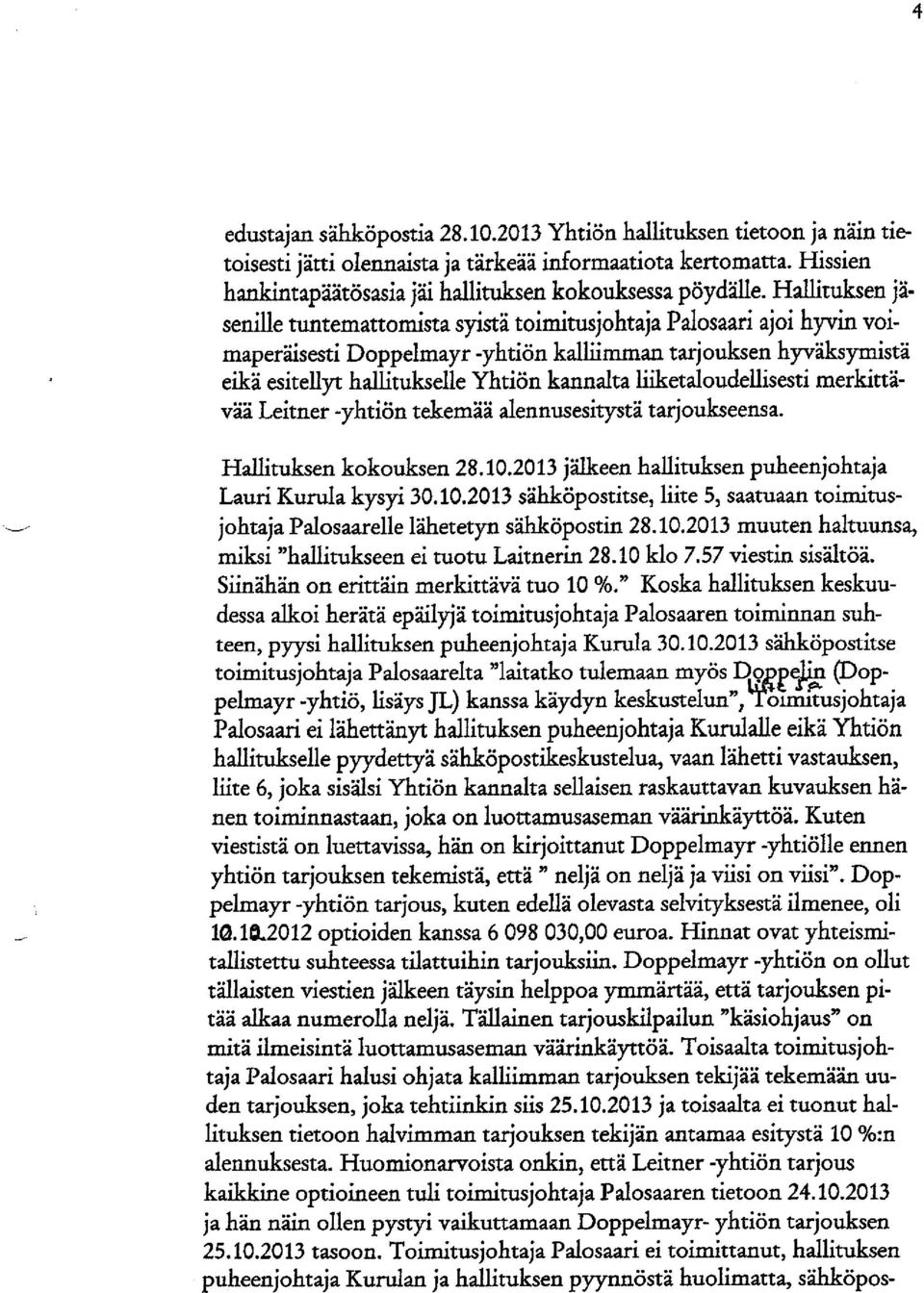 liiketaloudellisesti merkittävää Leitner -yhtiön tekemää alennusesitystä tarjoukseensa. Hallituksen kokouksen 28.10.