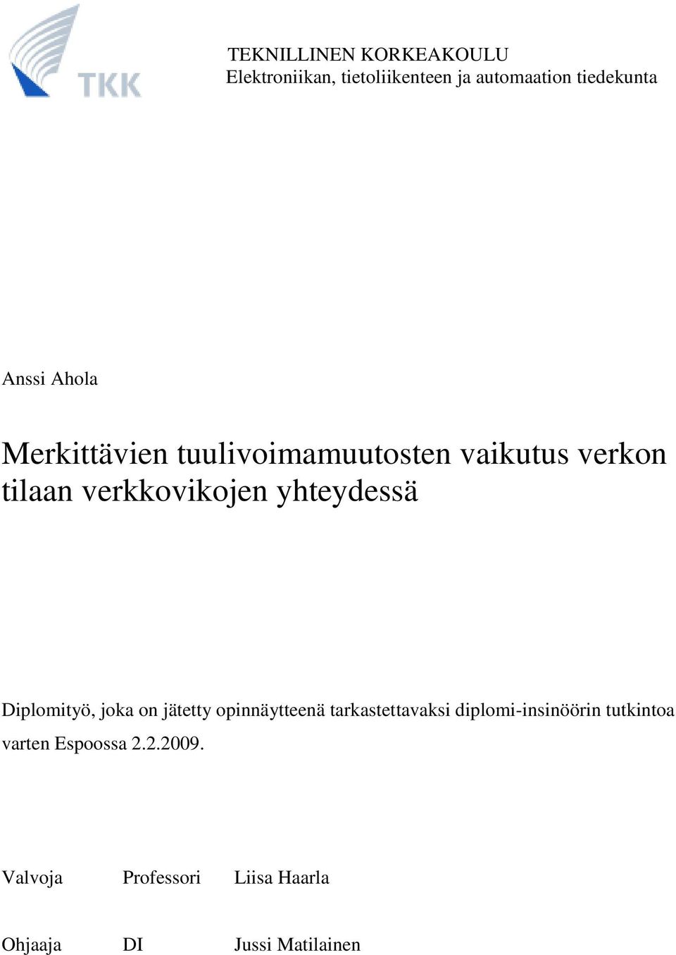 Diplomityö, joka on jätetty opinnäytteenä tarkastettavaksi diplomi-insinöörin