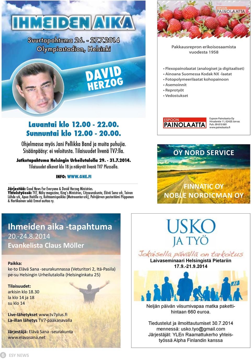 kohopainoon Asemoinnit Reprotyöt Vedostukset Lauantai klo 12.00-22.00. Sunnuntai klo 12.00-20.00. Ohjelmassa myös Jani Pellikka Band ja muita puhujia. Sisäänpääsy: ei veloitusta.