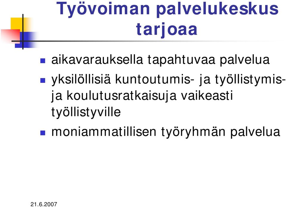 ja työllistymisja koulutusratkaisuja vaikeasti