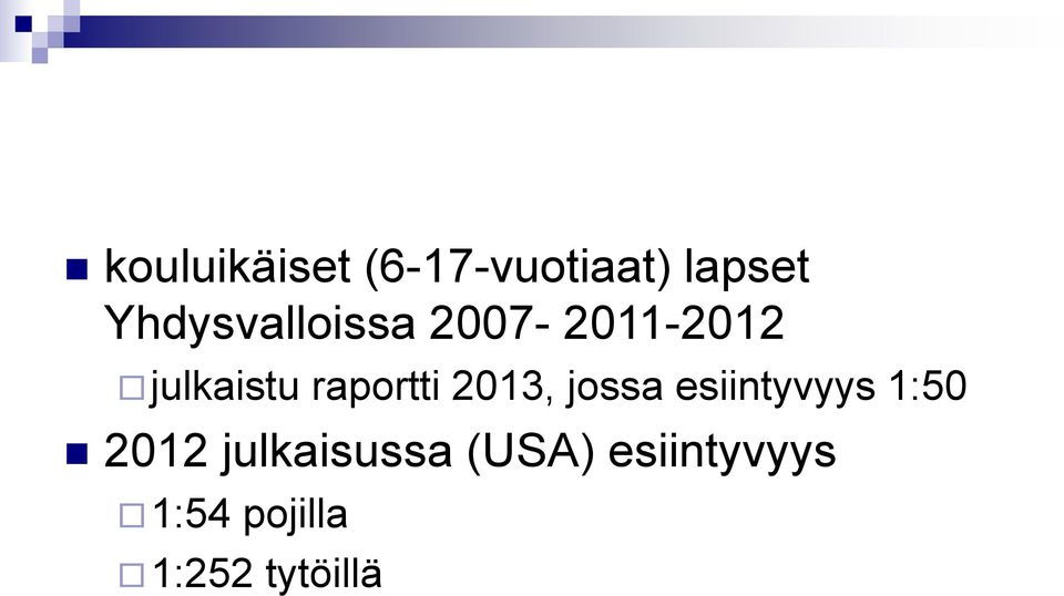 raportti 2013, jossa esiintyvyys 1:50 2012
