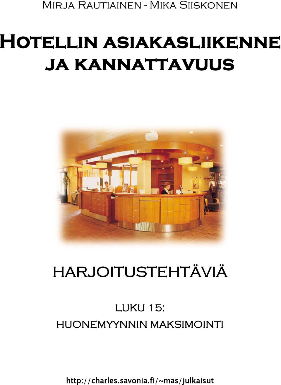 HARJOITUSTEHTÄVIÄ LUKU 15: HUONEMYYNNIN