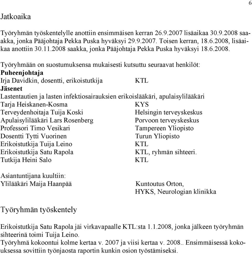 saakka, jonka Pääjohtaja Pekka Puska hyväksyi 18.6.2008.