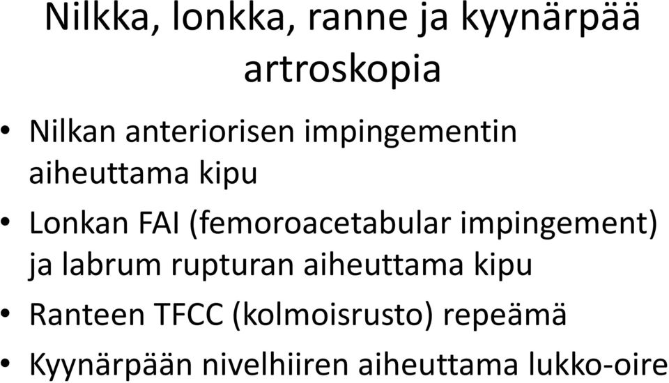 (femoroacetabular impingement) ja labrum rupturan aiheuttama