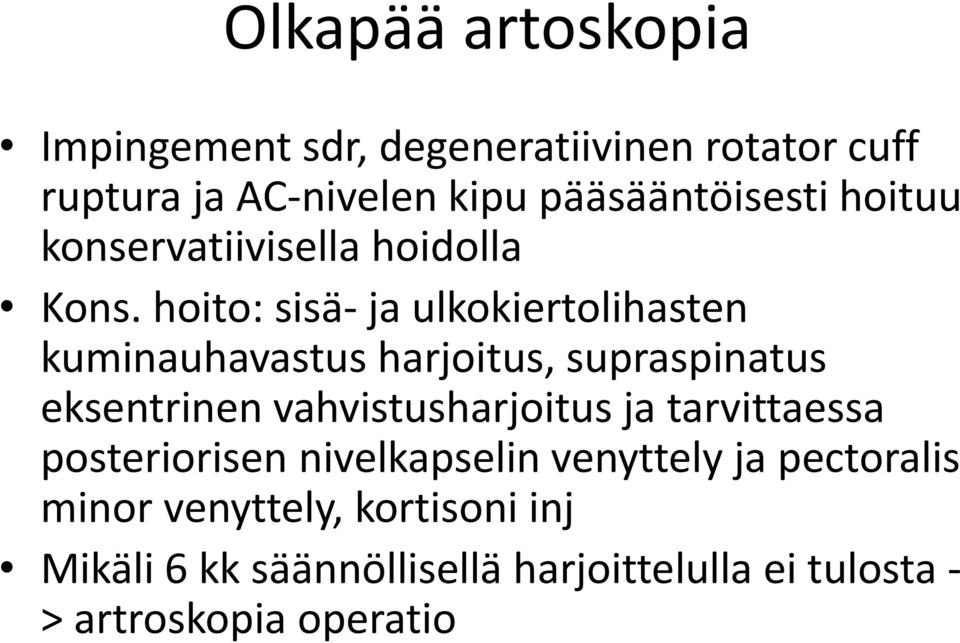 hoito: sisä- ja ulkokiertolihasten kuminauhavastus harjoitus, supraspinatus eksentrinen vahvistusharjoitus