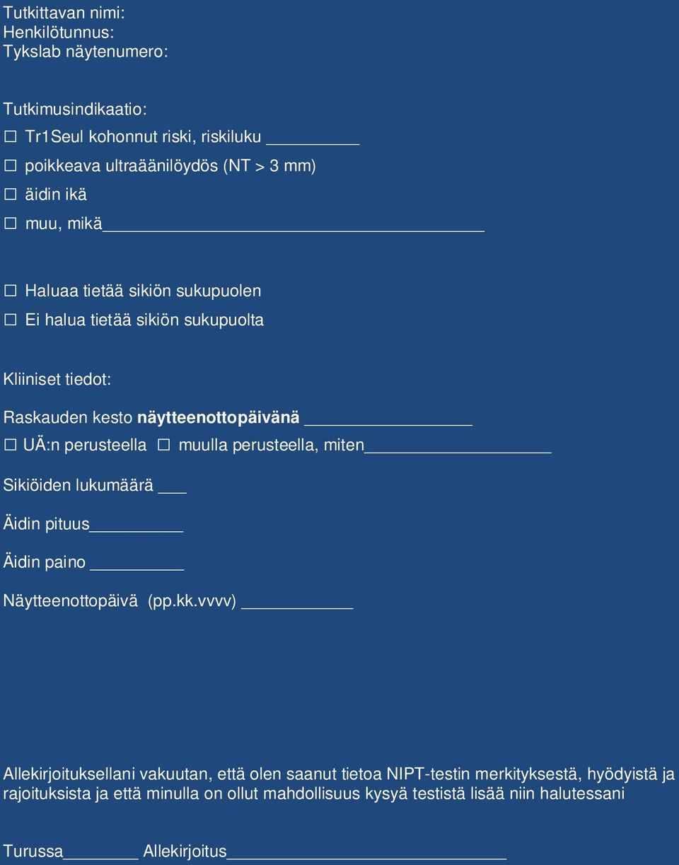 muulla perusteella, miten Sikiöiden lukumäärä Äidin pituus Äidin paino Näytteenottopäivä (pp.kk.