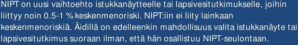 NIPT:iin ei liity lainkaan keskenmenoriskiä.