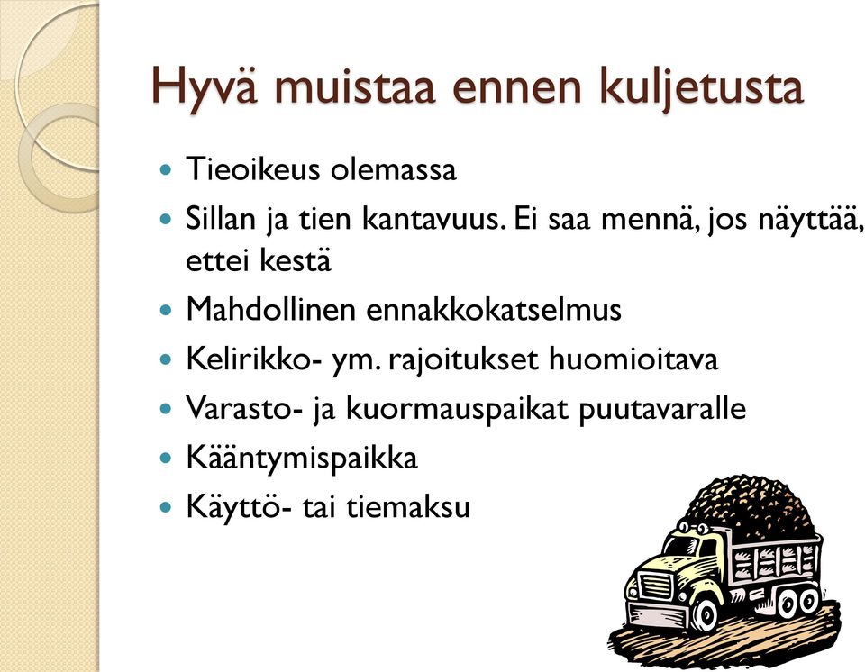 Ei saa mennä, jos näyttää, ettei kestä Mahdollinen