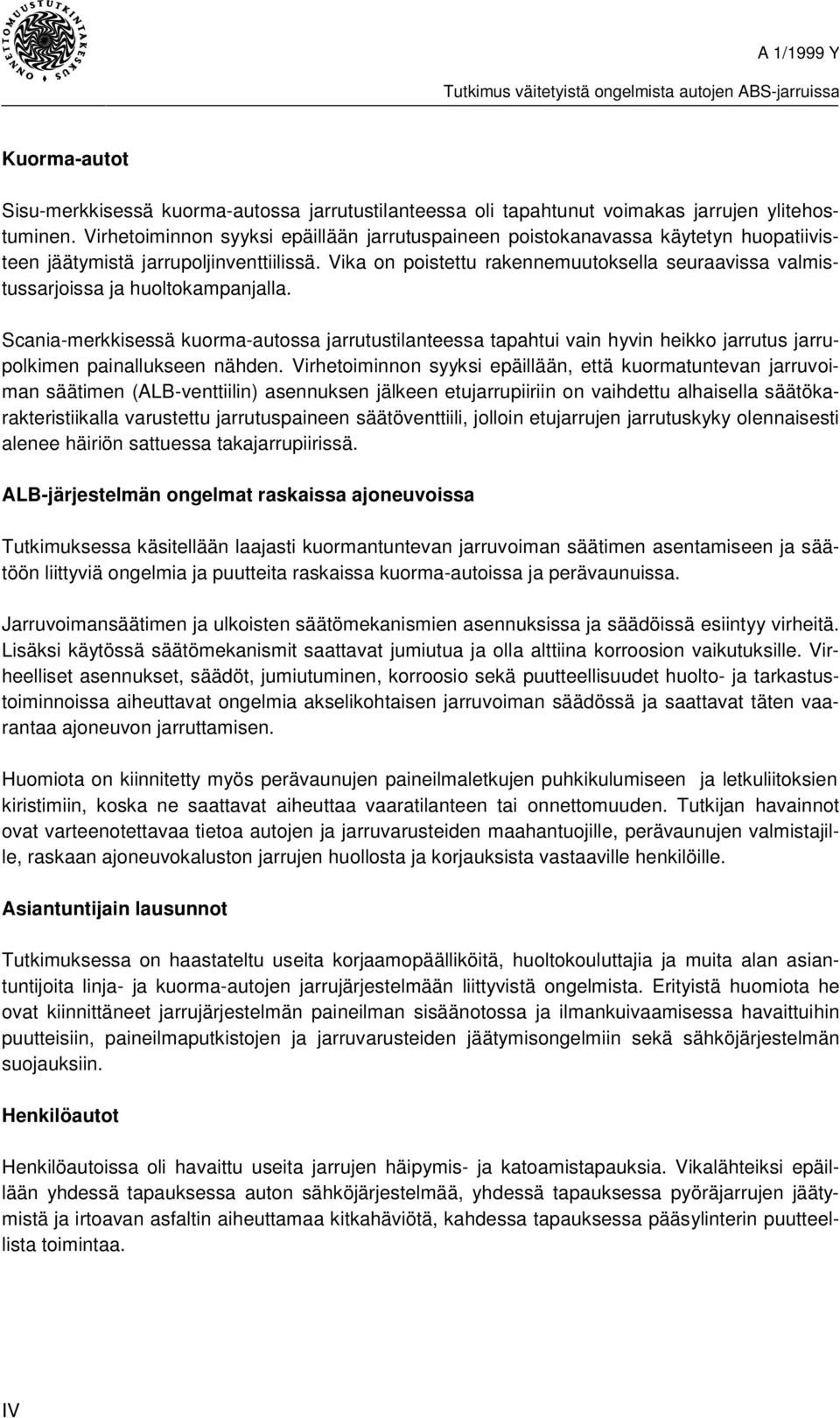 Vika on poistettu rakennemuutoksella seuraavissa valmistussarjoissa ja huoltokampanjalla.