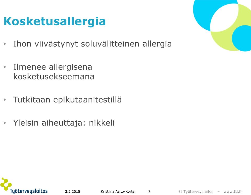 kosketusekseemana Tutkitaan epikutaanitestillä