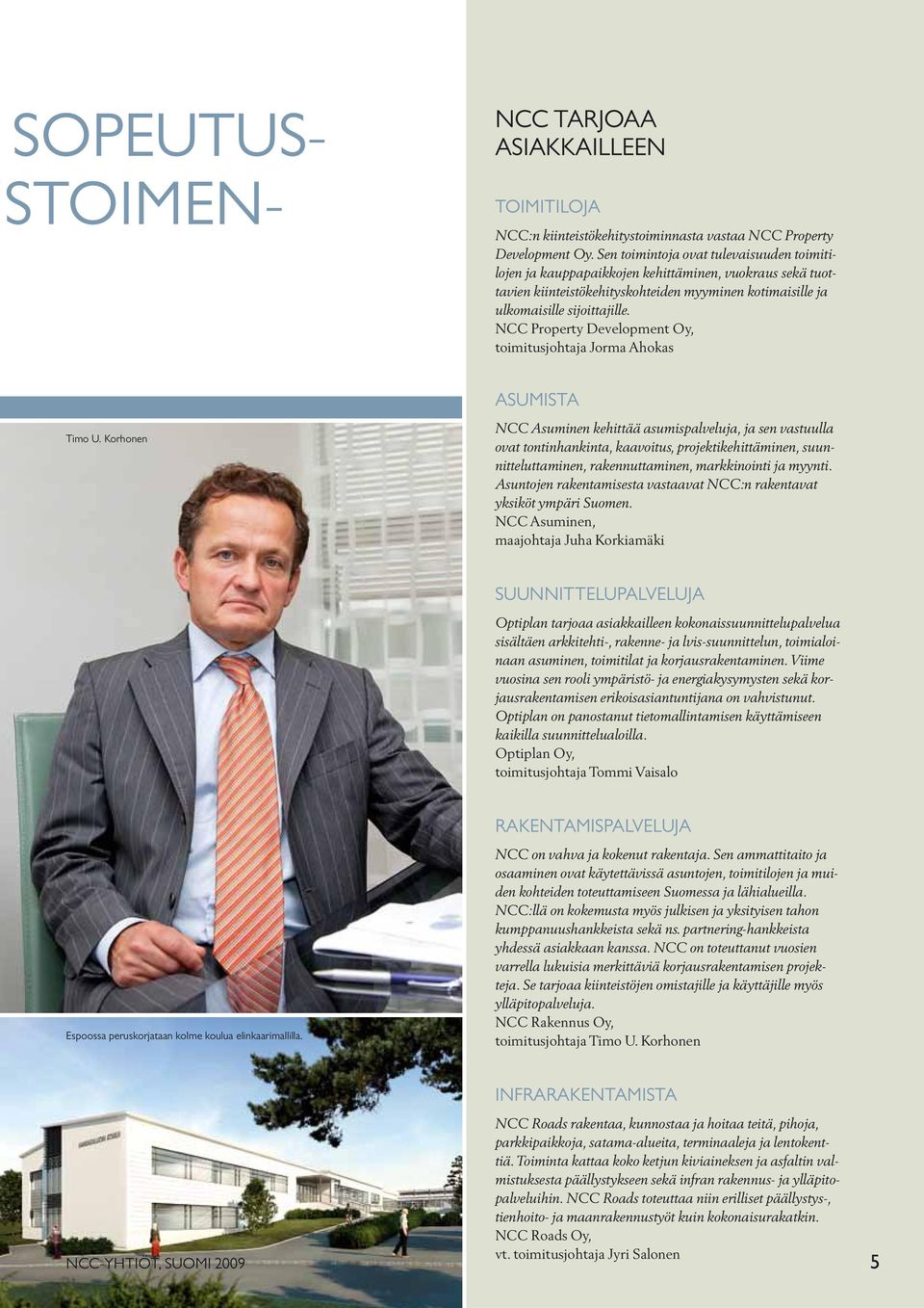 Property Development Oy, toimitusjohtaja Jorma Ahokas Timo U.