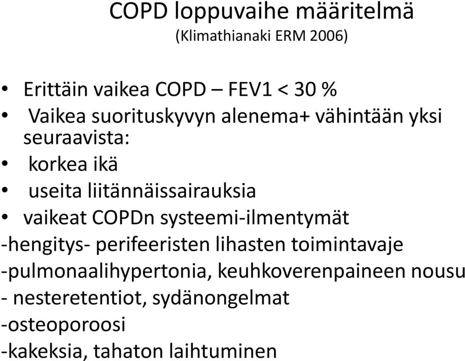 vaikeat COPDn systeemi-ilmentymät -hengitys- perifeeristen lihasten toimintavaje