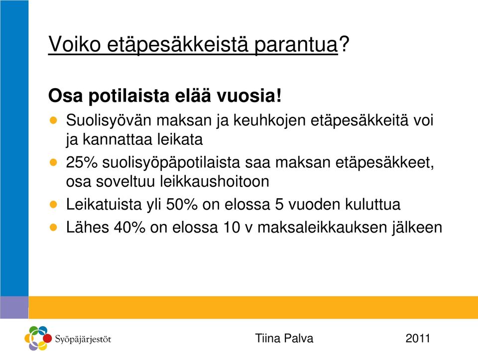 suolisyöpäpotilaista saa maksan etäpesäkkeet, osa soveltuu leikkaushoitoon