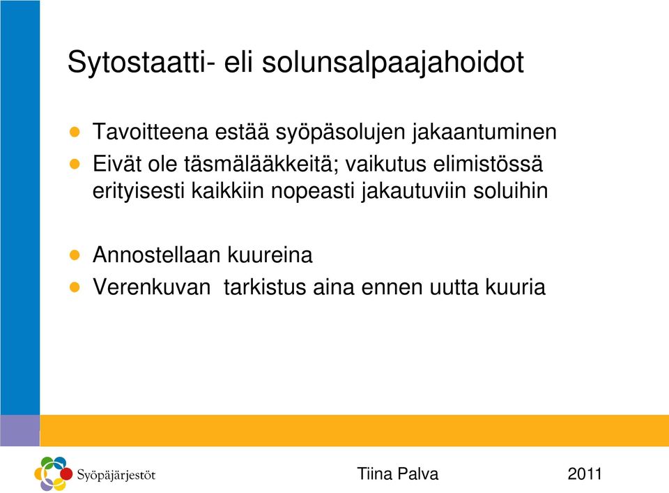 elimistössä erityisesti kaikkiin nopeasti jakautuviin