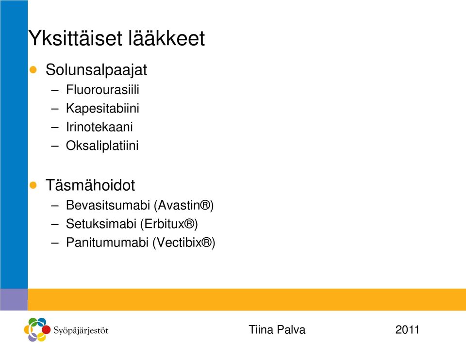 Oksaliplatiini Täsmähoidot Bevasitsumabi